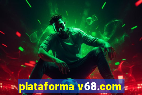 plataforma v68.com